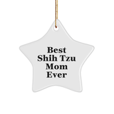 Shih Tzu Dog Lover's Star Ornament, 'Best Shih Tzu Mom Ever' Quote, Christmas Unique Gifts from Family to Friends, Shih Tzu Dog Gifts for Women, Funny Shih Tzu Mom Ever - Image 1